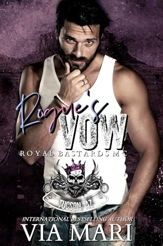 Rogue's Vow: Enemies to Lovers, MC Romance (Royal Bastards MC, Tucson Az. Book 1)