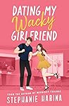 Dating My Wacky G...