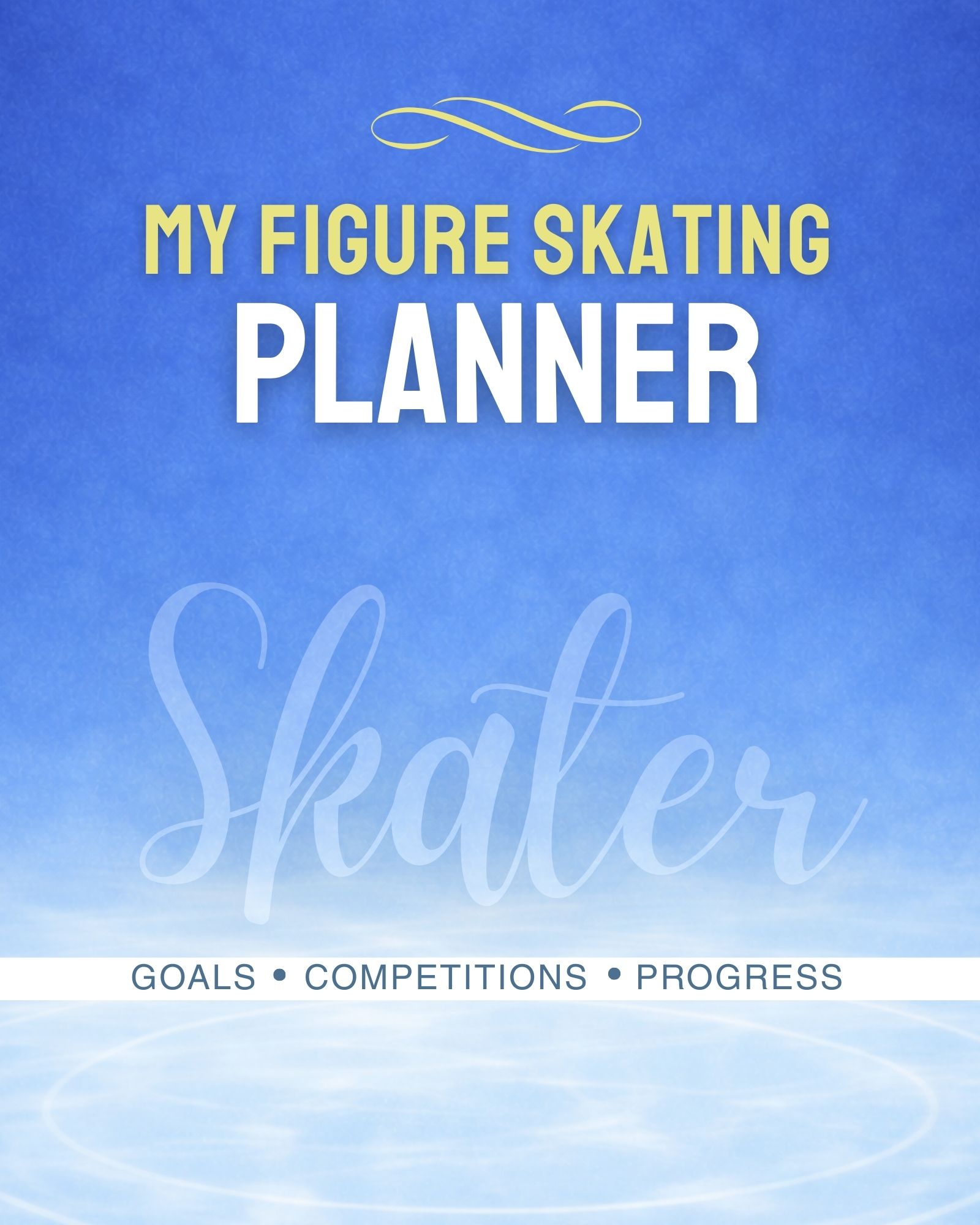 My Figure Skating Planner: Practical Workbook for Figure Skaters: Goal Setting, Habit Tracking, Competition Planning (My Figure Skating Books)