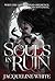 Souls In Ruin: the hottest enemies to lovers dark fantasy romance to obsess over! (The Soulbound Series Book 1)