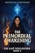 The Primordial Awakening: T...