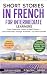 Short Stories in French For Intermediate Learners by Mind Smith