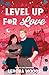 Level Up for Love: A Novel