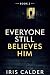 Everyone Still Believes Him by Iris Calder