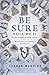 Be Sure: Volume II (Wayward Children, #4-6)