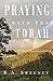 Praying with the Torah: Growing in Prayer with God's Word (Praying with the Bible)