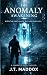 The Anomaly: Awakening