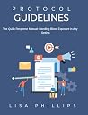 Protocol Guidelines: The Quick Response Manual: Handling Blood Exposure in Any Setting