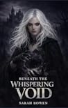 Beneath the Whispering Void (Shattered Light Chronicles #1) Beneath the Whispering Void (Shattered Light Chronicles #1)