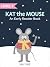 Kat the Mouse: An Early Rea...
