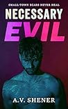 Necessary Evil: A Dark Small-Town MM Romantic Thriller