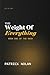 The Weight of Everything (T...