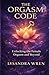 The Orgasm Code: Unlocking ...