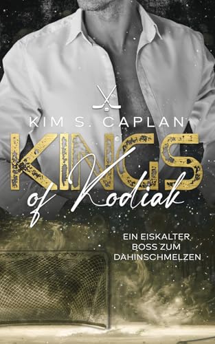 Ein eiskalter Boss zum Dahinschmelzen: Kings of Kodiak (German Edition)