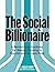 The Social Billionaire: A N...