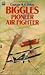 Biggles Pioneer Air Fighter by W.E. Johns