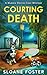 Courting Deatah by Sloane Foster