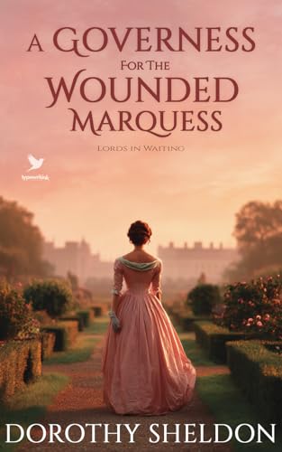 A Governess for the Wounded Marquess: A Historical Regency Romance Book (Lords in Waiting 1)