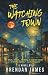 The Watching Town
