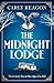The Midnight Lodge by Carly Reagon