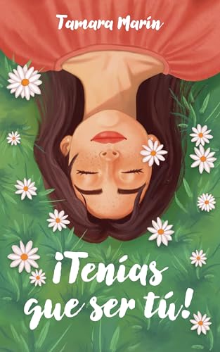 Portada de ¡Tenías que ser tú!, de Tamara Marín
