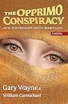 The Opprimo Conspiracy: AI's Covenant with Babylon, A Novel The Opprimo Conspiracy: AI's Covenant with Babylon, A Novel