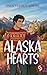 Alaska Hearts Eine cozy Best Friend's Brother Romance in charmantem Kleinstadt-Setting (German Edition)