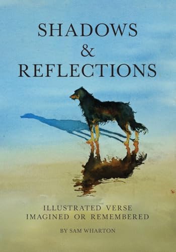 Shadows & Reflections: Illustrated Verse Imagined or Remembered (Paperback)