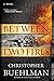 Between Two Fires by Christopher Buehlman