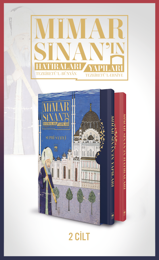 Mimar Sinan'ın Hatıraları - Mimar Sinan'ın Yapıları: Tezkiretü'l-Bünyân - Tezkiretü'l-Ebniye (Hardcover)