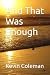 And That Was Enough by Kevin Coleman