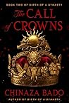 The Call of Crowns by Chinaza Bado