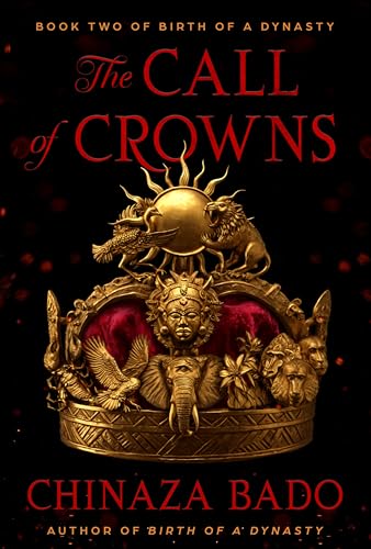 The Call of Crowns: Book Two of Birth of a Dynasty (Kindle Edition)