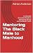 Mentoring The Black Male to Manhood  by Adrian Anderson