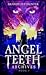 Angel Teeth Archives, Book One