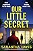 Our Little Secret: A mind-blowing, addictive psychological thriller packed with twists