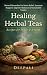 Healing Herbal Teas: Recipe...