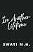 In Another Lifetime by Swati M.H.