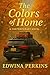 The Colors of Home by Edwina Perkins