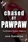 Chased By Pawpaw by Eve Fontaine
