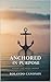Anchored in Purpose