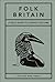Folk Britian: A Field Guide...