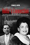 Hoffa's Connection: The Story of Sylvia Pagano: the Kansas City Girl at the Center of the Mafia's Alliance with the Teamsters Union