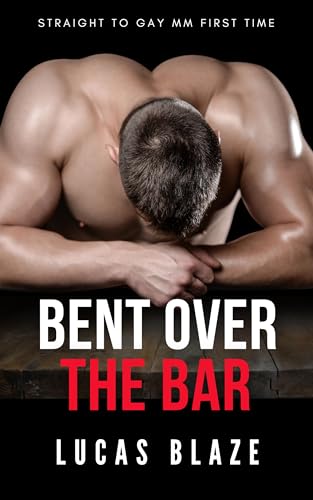 Bent Over the Bar: Straight to Gay MM First Time (Straight College Jocks)