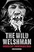 The Wild Welshman: Broken Boy, Unbreakable Man