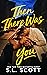 Then There Was You by S.L. Scott Then There Was You by S.L. Scott