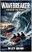Wavebreaker by Riley    Quinn