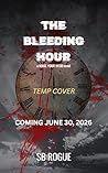 The Bleeding Hour...
