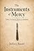 The Instruments of Mercy: T...