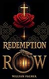 Redemption Row by William    Palmer